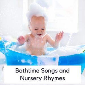 Bathtime Songs and Nursery Rhymes for Babies and Toddlers