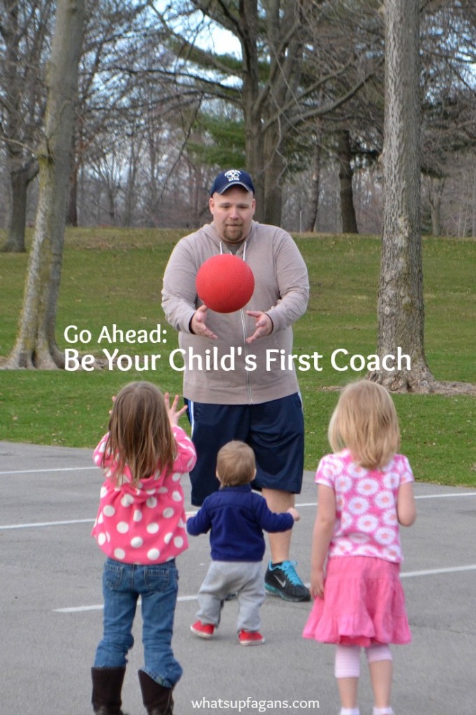 Go ahead moms and dads - be your child's first coach! Don't wait for someone else to teach your child how to play sports.